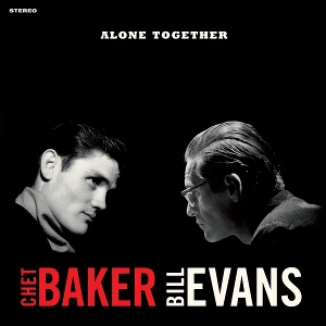 Alone Together by Baker, Chet & Bill Evans