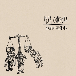 Ipsa Corpora by Salsburg, Nathan