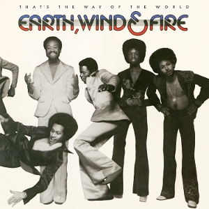 That's the Way of the World by Earth, Wind & Fire
