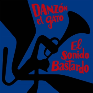El Sonido Bastardo by El Gato, Danzon