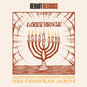 A Great Miracle: Jeremiah Lockwood's Guitar Soli by Lockwood, Jeremiah