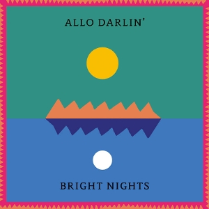 Bright Nights by Allo Darlin'