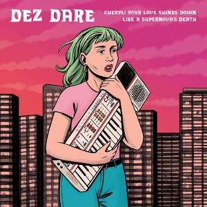 Cheryl! Your Love Shines Down On Like a Supernova... by Dare, Dez