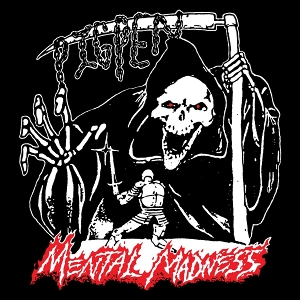 Mental Madness by Pig Pen