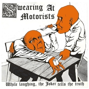 While Laughing, the Joker Tells the Truth by Swearing At Motorists