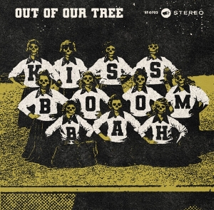 7-Out of Our Tree by Kiss Boom Bah