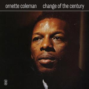 Change of the Century by Coleman, Ornette