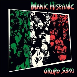 Grupo Sexo by Manic Hispanic