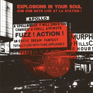 Explosions In Your Soul by Dum Dum Boys