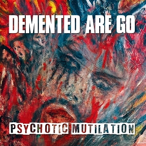 Psychotic Mutilation by Demented Are Go