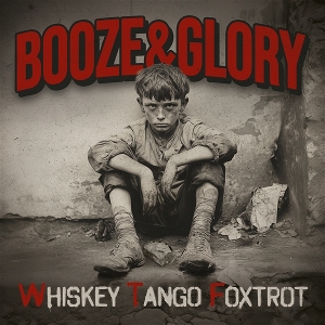 Whiskey Tango Foxtrot by Booze & Glory
