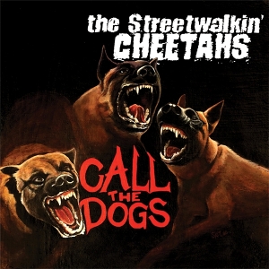 Call the Dogs by Streetwalkin' Cheetahs