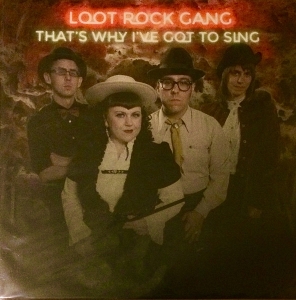 That's Why I've Got To Sing by Loot Rock Gang