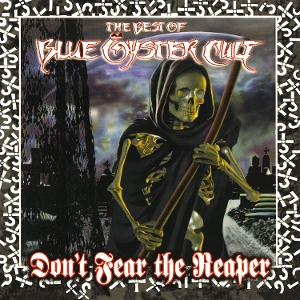 Best of Blue Oyster Cult: Don't Fear the Reaper by Blue Oyster Cult
