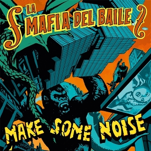 Make Some Noise by La Mafia Del Baile