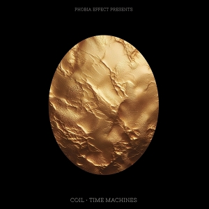 Coil- Time Machines by Phobia Effect