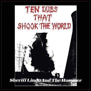Ten Dubs That Shook the World by Sheriff Lindo & the Ha...