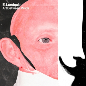 Art Between Minds by E. Lundquist