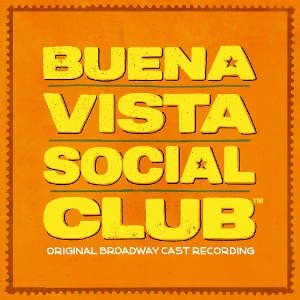 Buena Vista Social Club by Original Broadway Cast...
