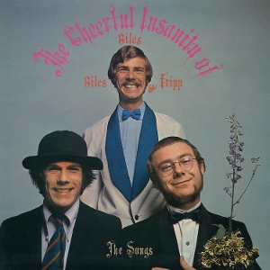 The Cheerful Insanity of Giles, Giles & Fripp by Giles, Giles & Fripp