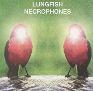 Necrophones by Lungfish