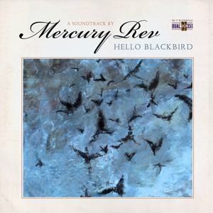 Hello Blackbird (A Soundtrack By...) by Mercury Rev