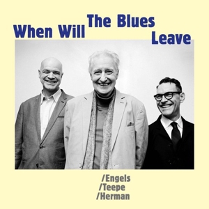 When Will the Blues Leave by Engels