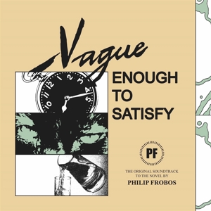 Vague Enough To Satisfy by Frobos, Philip