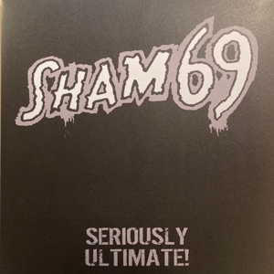 Seriously Ultimate by Sham 69