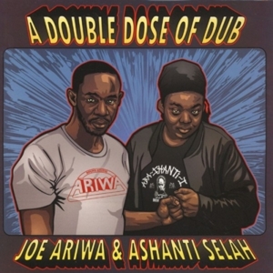A Double Dose of Dub by Ariwa, Joe -& Asha...