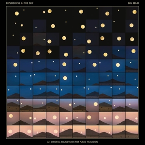 Big Bend (an Original Soundtrack For Public Television) by Explosions In the Sky
