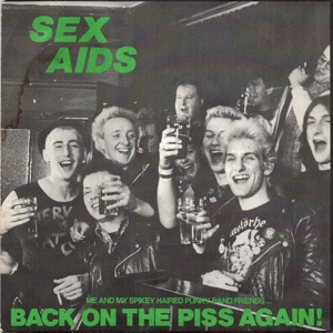 Back On the Piss Again! by Sex Aids