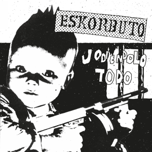 Jodiendolo Todo by Eskorbuto