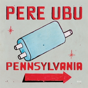 Pennsylvania by Pere Ubu