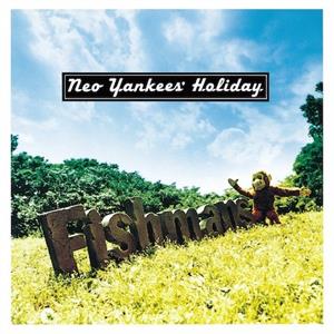 Neo Yankees' Holiday by Fishmans