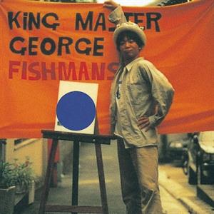 King Master George by Fishmans