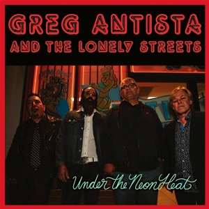 Under the Neon Heat by Antista, Greg -& T...