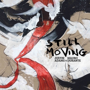 Still Moving by Adams, Justin & Ma...