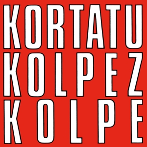 Kolpez Kolpe by Kortatu