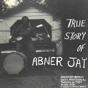 True Story of Abner Jay by Jay, Abner