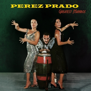 Greatest Mambos by Prado, Perez