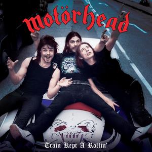 Train Kept A-Rollin' by Motorhead