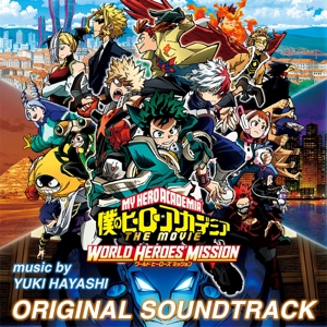 My Hero Academia: World Heroes' Mission (Original Motion Picture Soundtrack) by Hayashi, Yuki
