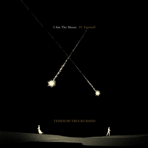 I Am the Moon: Iv. Farewell by Tedeschi Trucks Band