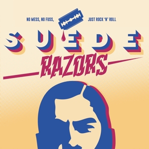 No Mess, No Fuzz, Just Rock'n'roll by Suede Razors