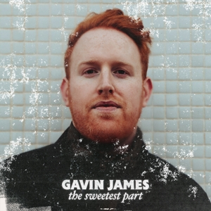 Sweetest Part by James, Gavin