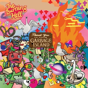 Garbage Island by Burning Hell