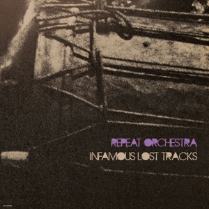 Infamous Lost Tracks by Repeat Orchestra