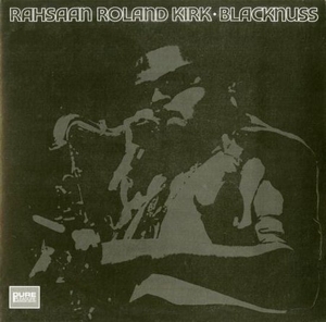 Blacknuss by Kirk, Rahsaan Roland