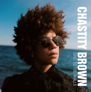 Sing To the Walls by Brown, Chastity